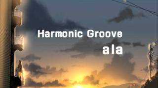 ala  Harmonic Groove [upl. by Nylecsoj654]