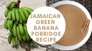 Jamaican Green Banana Poriddge Recipe made with natural coconut milk  Whitneys Kitchen Jamaica [upl. by Hctim752]