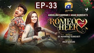 Romeo Weds Heer  Episode 33  HAR PAL GEO [upl. by Freud644]