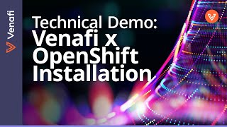 How to Install and Run Venafi Control Plane Operator for OpenShift  Technical Demo [upl. by Drucie730]