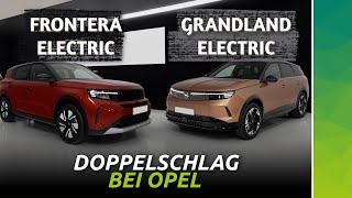 Grandland amp Frontera  Wie Opel jetzt alle Modelle auf Elektro umstellt [upl. by Caron]