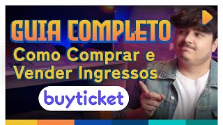 Tutorial BUYTICKET Saiba Como Comprar e Como Vender Ingressos – Guia Passo a Passo [upl. by Millford]