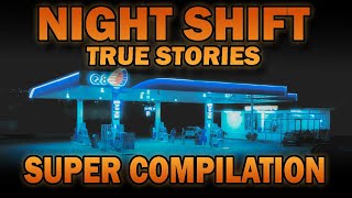 26 True Night ShiftGas Station Stories  Super Compilation [upl. by Enyale394]