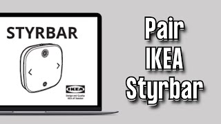 How To Pair IKEA Styrbar 2024 [upl. by Symons466]