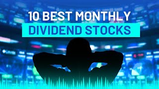 10 Best Monthly Dividend Stocks To Buy And Hold Forever 2024 [upl. by Ayadahs858]