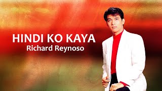 HINDI KO KAYA  Richard Reynoso Lyric Video OPM [upl. by Araed611]