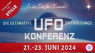 UFOKonferenz 2123 Juni 2024 🛸 PromoVideo mit STILLE und Klängen [upl. by Eirotal]