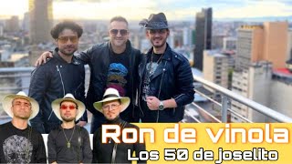 Los 50 de Joselito  RON DE VINOLA  Historia musical 25 años [upl. by Ialda]