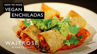 How To Make Vegan Enchiladas  Waitrose [upl. by Attennaj43]