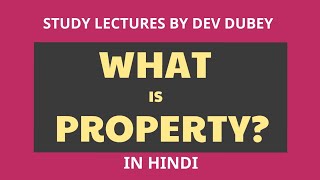 Property  Concept of Property  TPA  Dev Dubey  Law  Study Lectures [upl. by Lleunamme]