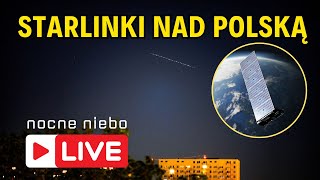 Polujemy na Starlinki  dziś przelot nad Polską Nocne Niebo live [upl. by Luelle280]