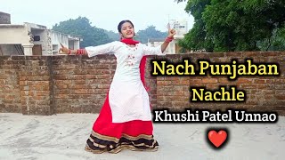 Nach Punjaban Nachle Jatt Dey Naal Ve  Full Song Dance Video  Khushi Patel Unnao  nachpunjaban [upl. by Llemaj]