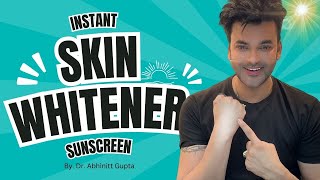 quotInstant Skin Whitener Dr Abhinit Guptas Sunscreen for Silky Smooth and Poreless Skinquot laskomig [upl. by Agnes120]