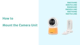 Mount the Camera Unit  VTech RM5754HD RM57542HD RM5854HD RM58542HD RM7754HD RM77542HD [upl. by Nirehtac]