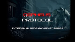 Cepheus Protocol Tutorial 2 CERC Gameplay Basics [upl. by Coltson]