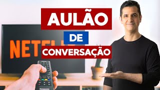 AULÃO de Conversação em Inglês ❘ Séries da NETFLIX ❘ Pratique seu Listening e Speaking [upl. by Sosthenna]