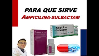 AMPICILINA MÁS SULBACTAM PARA QUE SIRVE Y COMO TOMAR AMPICILINA MÁS SULBACTAM  TRIFAMOX [upl. by Wagstaff]