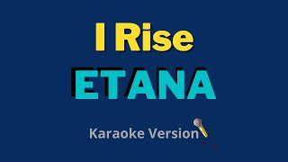 Etana  I Rise Karaoke Version [upl. by Johannessen762]