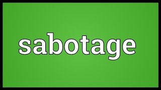 Sabotage Meaning [upl. by Daryn]