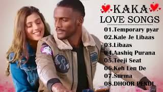 KAKA Love Songs  KAKA All Songs  KAKA New Songs 2024  Punjabi Songs [upl. by Helas]