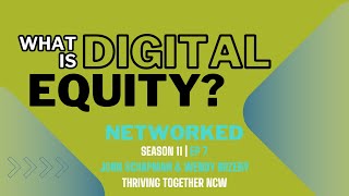 Driving Digital Equity Thriving Together NCW Impact  NCW Tech Networked TV S11 E7 2024 [upl. by Sotnas485]