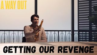 Getting Our Revenge  A Way Out Ep 8 [upl. by Lean]