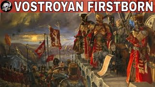 VOSTROYAN FIRSTBORN  REGIMENTS OF DISTINCTION [upl. by Leyameg]