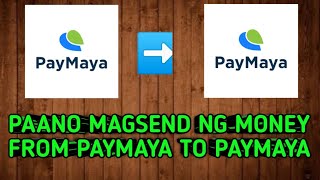 HOW TO SEND MONEY FROM PAYMAYA TO PAYMAYA TAGALOG [upl. by Martell]