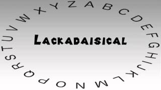 How to Say or Pronounce Lackadaisical [upl. by Naujaj]