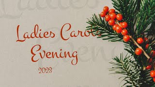 Ladies Carols Evening 2023 [upl. by Gnay]