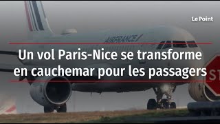 Un vol ParisNice se transforme en cauchemar pour les passagers [upl. by Naynek351]