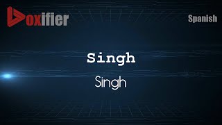 How to Pronounce Singh Singh in Spanish  Voxifiercom [upl. by Rednal]