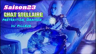 Destiny2 Saison23 Chat stellaire antre de riven mission prétérition Oraison du pilleur [upl. by Ferretti]