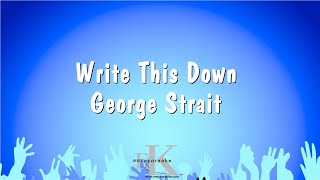 Write This Down  George Strait Karaoke Version [upl. by Lavud307]