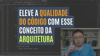 Esse CONCEITO BÁSICO da arquitetura de software ELEVA A QUALIDADE do seu código [upl. by Atires]