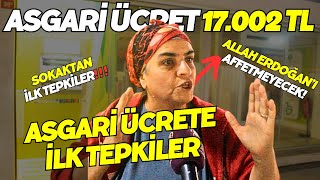 ASGARİ ÜCRET 17 BİN 2 TL OLDU İŞTE SOKAKTAN İLK TEPKİLER  Sokak Röportajları [upl. by Dowski]