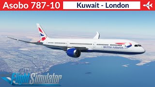 MSFS Asobo 78710 British Airways  Kuwait to London  Full Flight [upl. by Idrahs266]