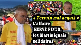 « Terrain mal acquis » Laffaire HERVÉ PINTO les Martiniquais solidaires [upl. by Irme]