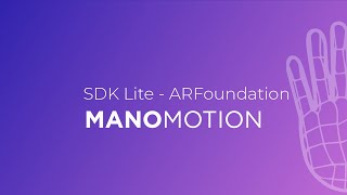 ManoMotion SDK Community Edition Tutorial  ARFoundation [upl. by O'Connor266]