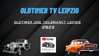 Oldtimer und Teilemarkt Leipzig 2023 [upl. by Nnylimaj]