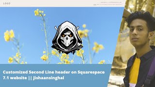 Customized Second Line header on Squarespace 71 website  jishaansinghal [upl. by Marylee]