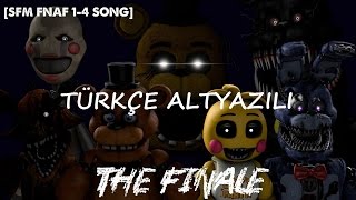 FNAF The Finale Türkçe Altyazılı SFM 14 SONG COLLAB [upl. by Arrotal722]