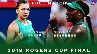 Simona Halep vs Sloane Stephens  Full Match  2018 Rogers Cup Final [upl. by Oelak]