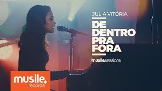 Julia Vitoria  De Dentro Pra Fora Live Session [upl. by Jaquith]