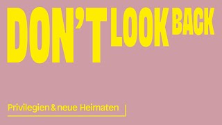 Privilegien amp neue Heimaten Literaturfestival »Don’t Look Back« [upl. by Collette210]