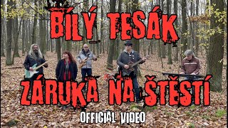 BÍLÝ TESÁK  Záruka na štěstí Official Video [upl. by Adeline]