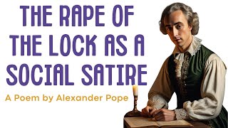 The Rape of the Lock as A Social Satire  A Poem by Alexander Pope [upl. by Little]