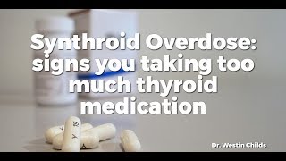 Synthroid Overdose signs you taking too much thyroid medication [upl. by Reinhard]