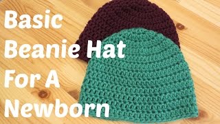 Basic Crochet Beanie Hat For A Newborn [upl. by Anair995]