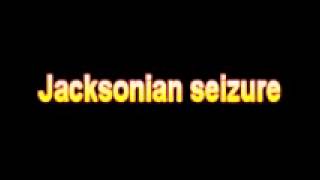 What Is The Definition Of Jacksonian seizure  Medical Dictionary Free Online Terms [upl. by Nnuahs]